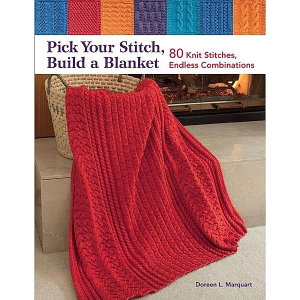 Pick Your Stitch, Build a Blanket / Martingale, Doreen L. Marquart