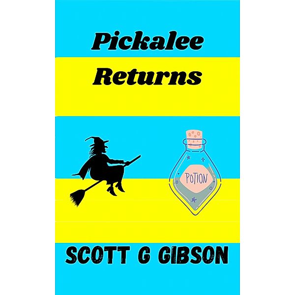 Pickalee Returns (Pickalee The Pixie Detective, #3) / Pickalee The Pixie Detective, Scott G. Gibson