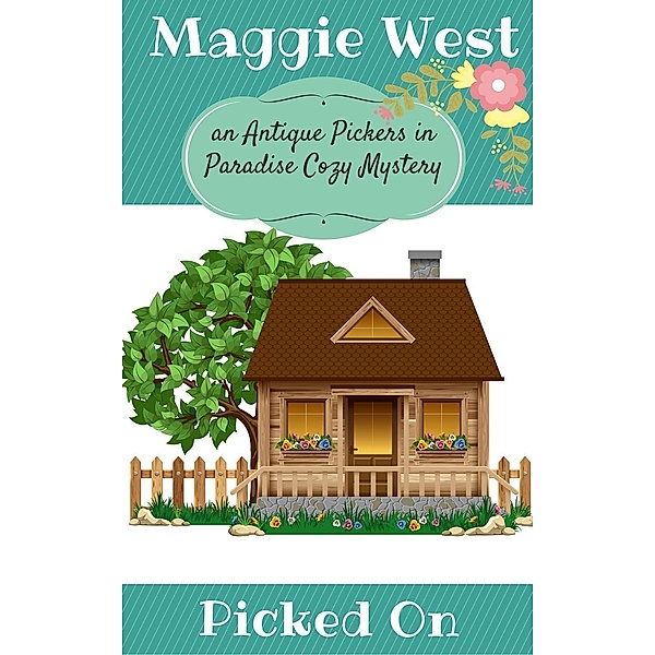 Picked On (Antique Pickers in Paradise Cozy Mystery Series, #3), Maggie West