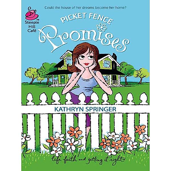 Picket Fence Promises / Mills & Boon Steeple Hill, Kathryn Springer