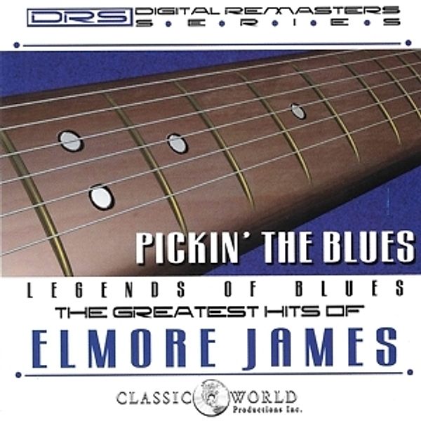 Pickin' The Blues: Greatest Hits Of Elmore James, Elmore James