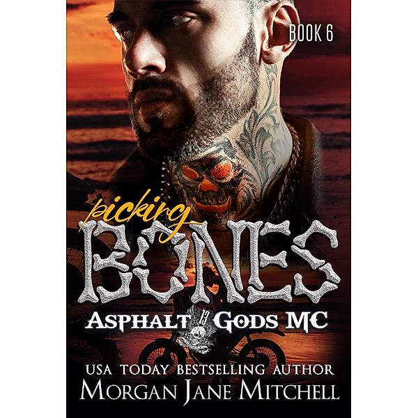 Picking Bones (Asphalt Gods MC, #6) / Asphalt Gods MC, Morgan Jane Mitchell