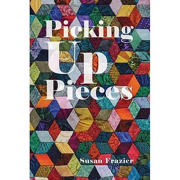 Picking Up Pieces, Susan Frazier