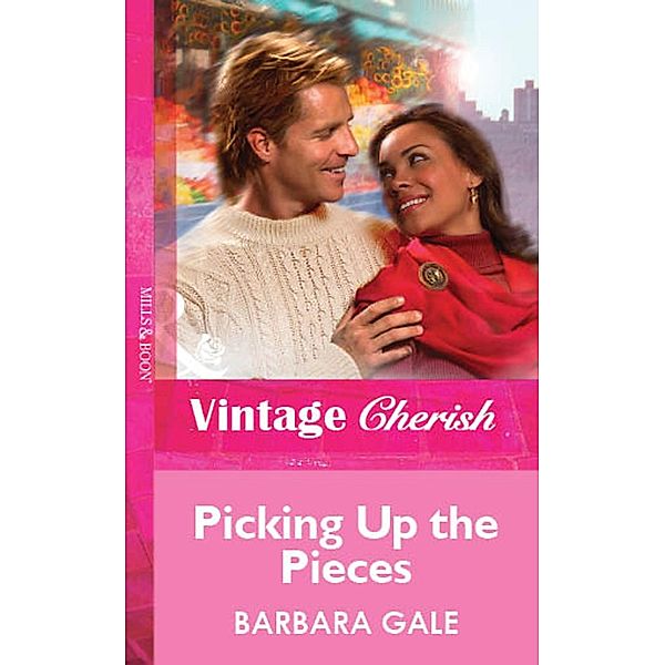 Picking Up the Pieces (Mills & Boon Vintage Cherish) / Mills & Boon Vintage Cherish, Barbara Gale