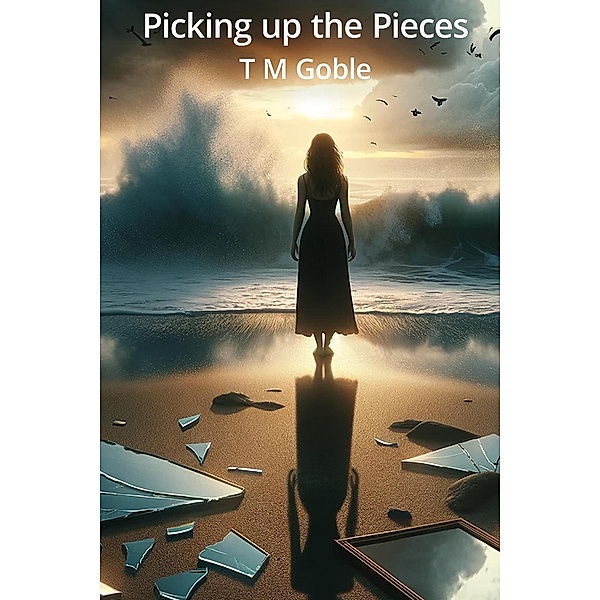 Picking up the Pieces (Starting Over Novels) / Starting Over Novels, Terence Goble, T M Goble