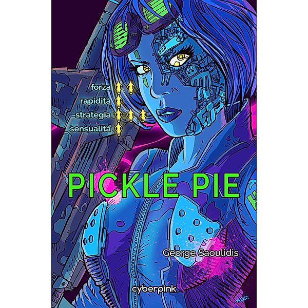 Pickle Pie (Cyberpink, #1) / Cyberpink, George Saoulidis