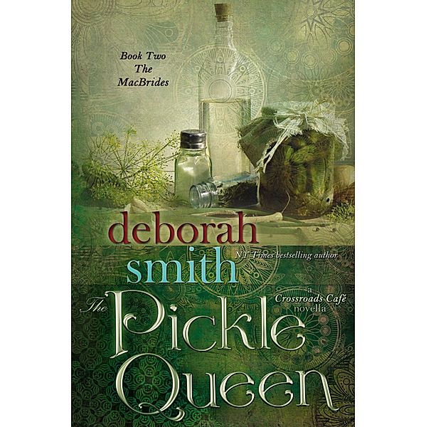 Pickle Queen / The MacBrides, Deborah Smith