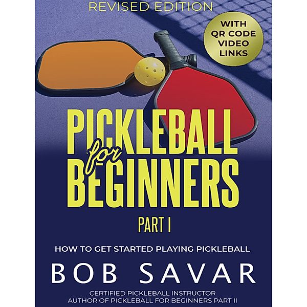 Pickleball for Beginners Part I, Bob Savar