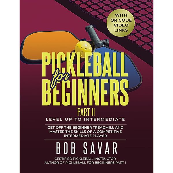 Pickleball for Beginners Part II, Bob Savar
