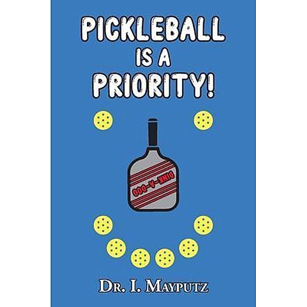 Pickleball is a Priority, I. Mayputz