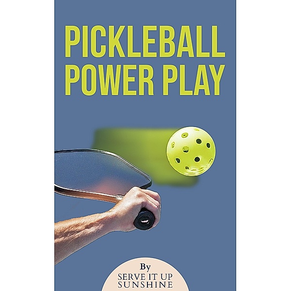 Pickleball Power Play, Serve It Up Sunshine