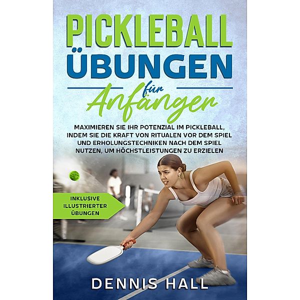 Pickleball-Übungen für Anfänger, Dennis Hall