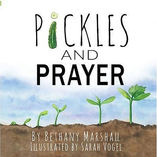 Pickles and Prayer, Bethany Marshall