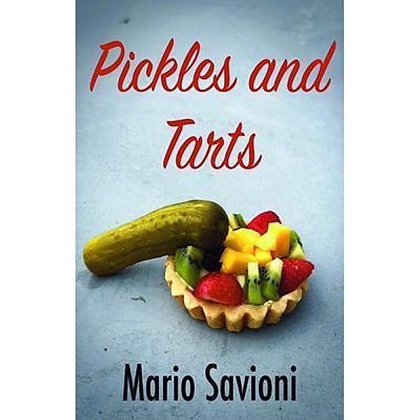 Pickles and Tarts, Mario J Savioni