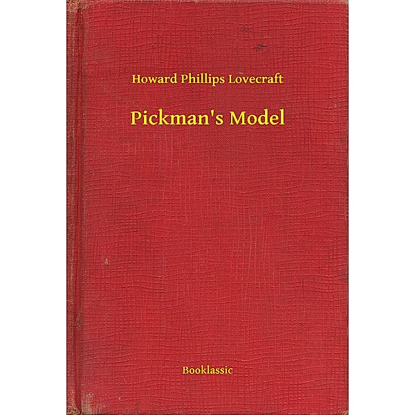 Pickman's Model, Howard Phillips Lovecraft