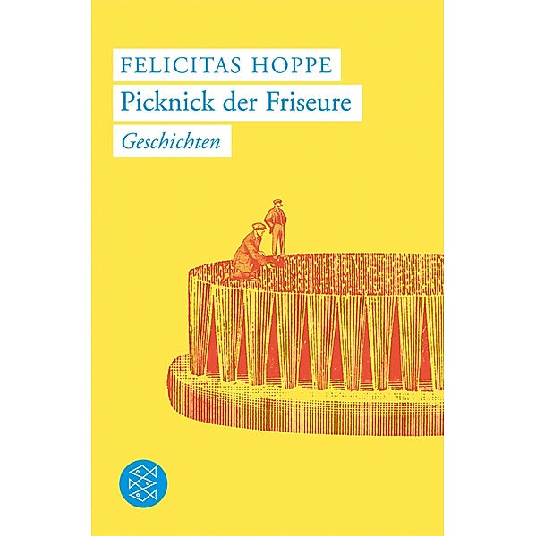 Picknick der Friseure, Felicitas Hoppe