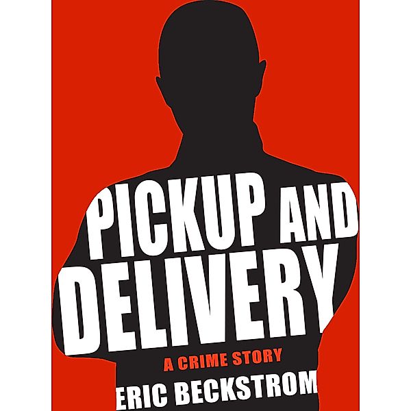 Pickup and Delivery, Eric Beckstrom