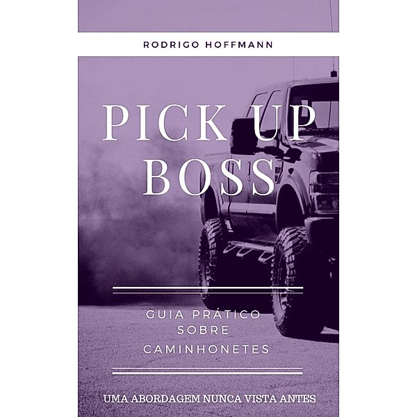 Pickup Boss, Rodrigo Hoffmann