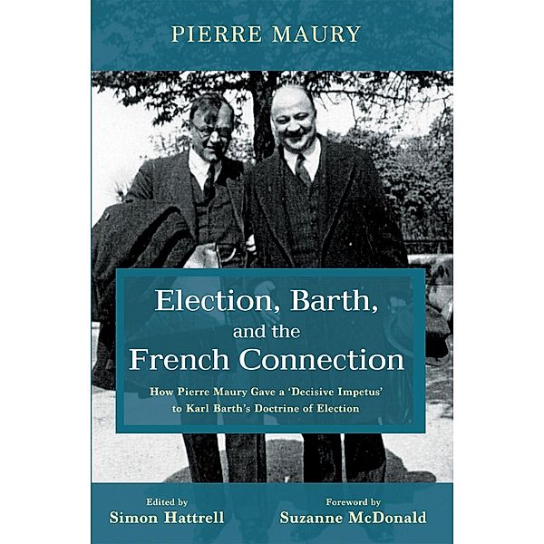 Pickwick Publications: Election, Barth, and the French Connection, Pierre Maury