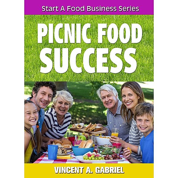 Picnic Food Success / eBookIt.com, Vincent Gabriel