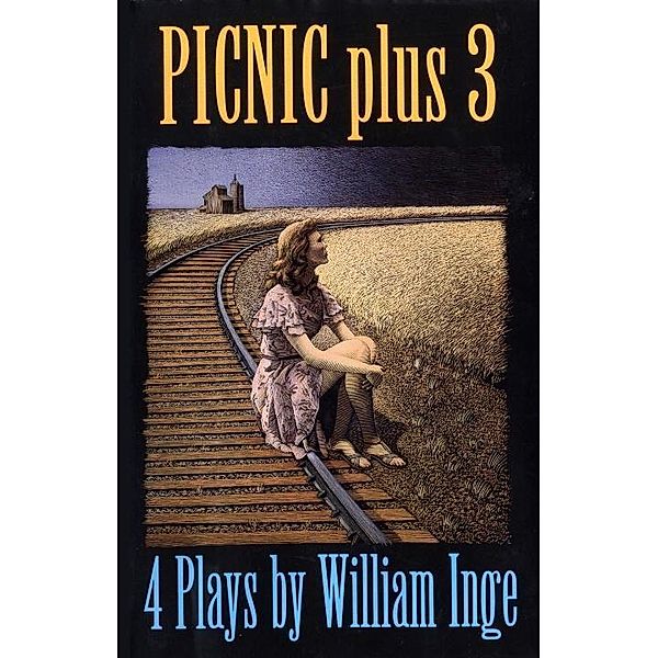 Picnic Plus 3: 4 Plays, William Inge