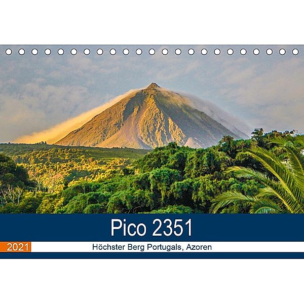 Pico 2351: Höchster Berg Portugals, Azoren (Tischkalender 2021 DIN A5 quer), Benjamin Krauss