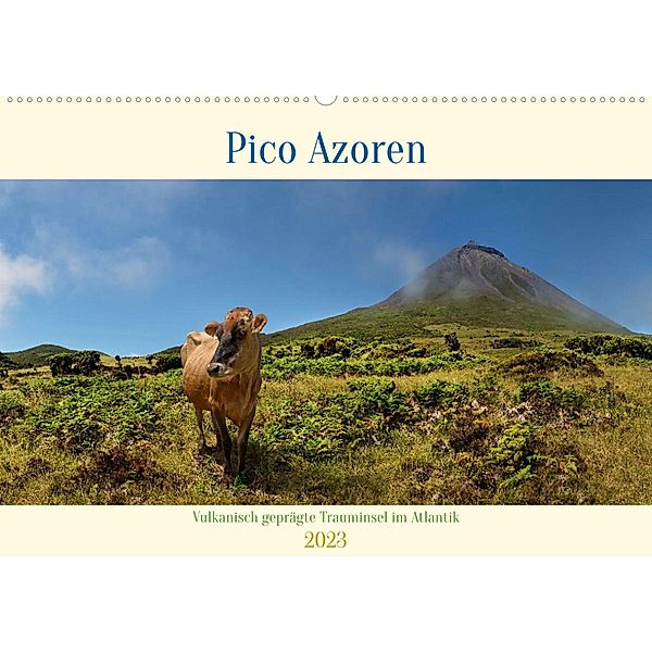 Pico Azoren - Vulkanisch geprägte Trauminsel im Atlantik (Wandkalender 2023 DIN A2 quer), Michael Rucker