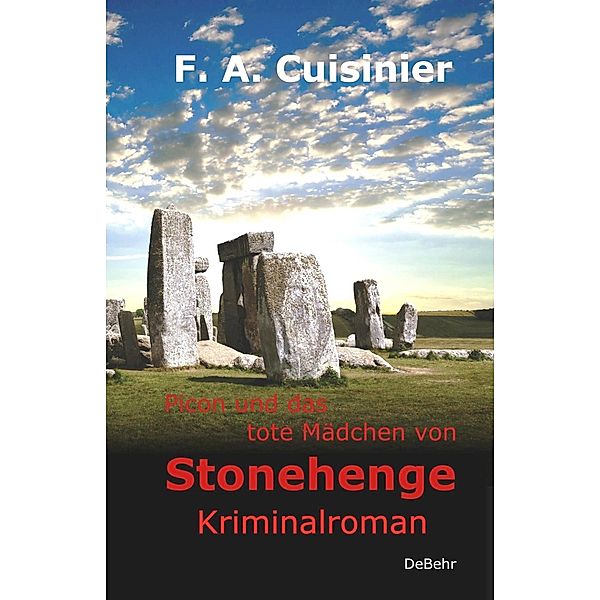 Picon und das tote Mädchen von Stonehenge - Kriminalroman, F. A. Cuisinier