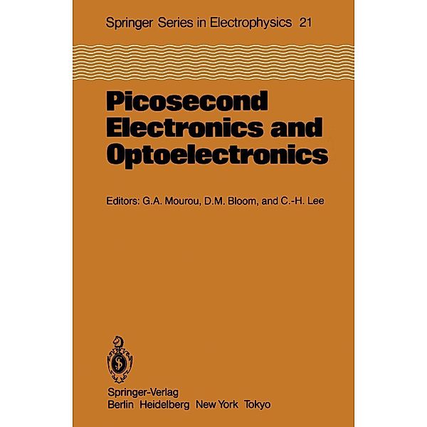 Picosecond Electronics and Optoelectronics / Springer Series in Electronics and Photonics Bd.21