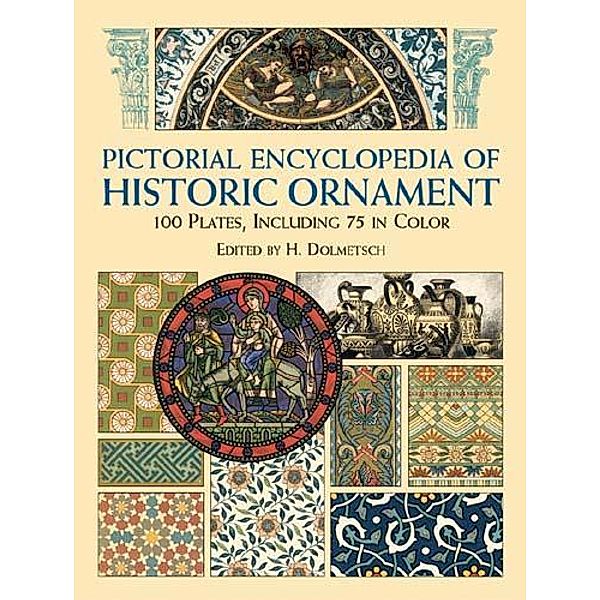 Pictorial Encyclopedia of Historic Ornament / Dover Pictorial Archive