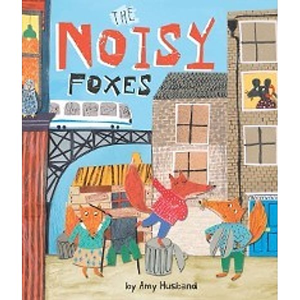 Picture Books: Noisy Foxes, Amy Husband