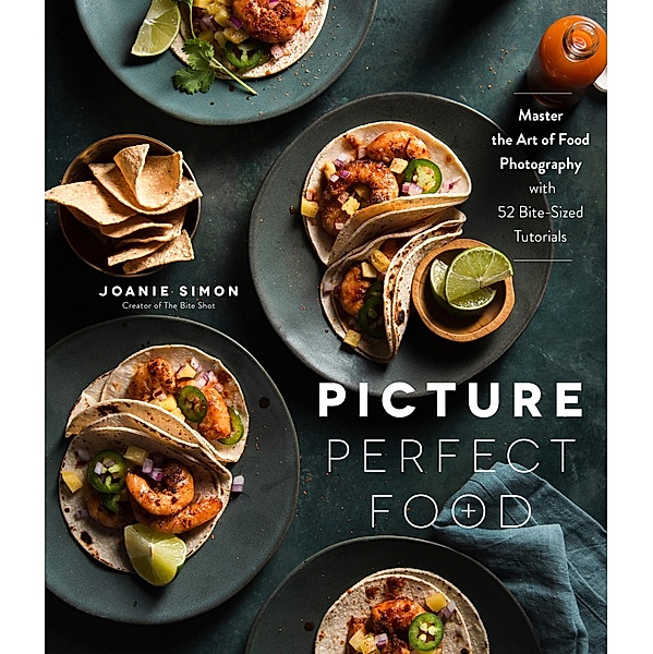 Picture Perfect Food, Joanie Simon