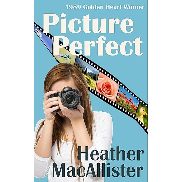 Picture Perfect / Heather MacAllister, Heather Macallister
