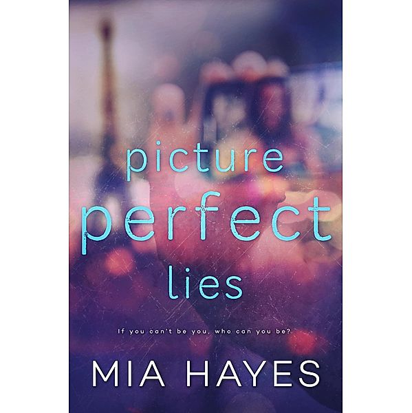 Picture Perfect Lies (A Waterford Novel, #3) / A Waterford Novel, Mia Hayes