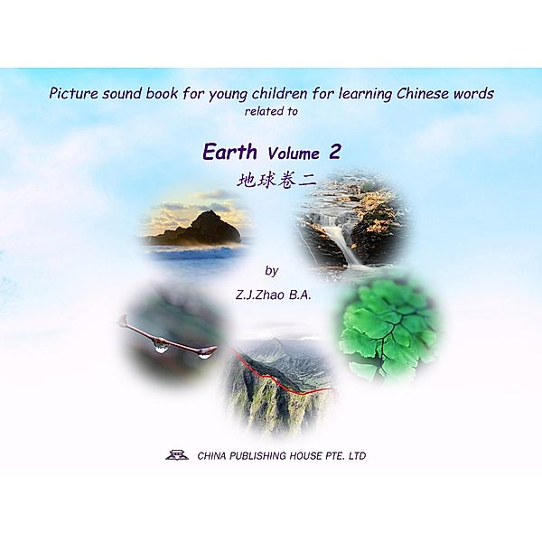 Picture sound book for young children for learning Chinese words related to Earth  Volume 2 / Children Picture Sound Book for Learning Chinese Bd.3, Zhao Z. J.