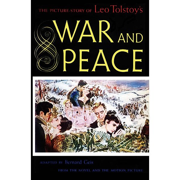 Picture Story of Leo Tolstoy's War and Peace, Bernard Geis