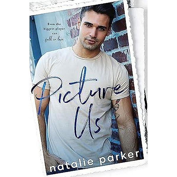 Picture Us (Turn it Up, #3) / Turn it Up, Natalie Parker