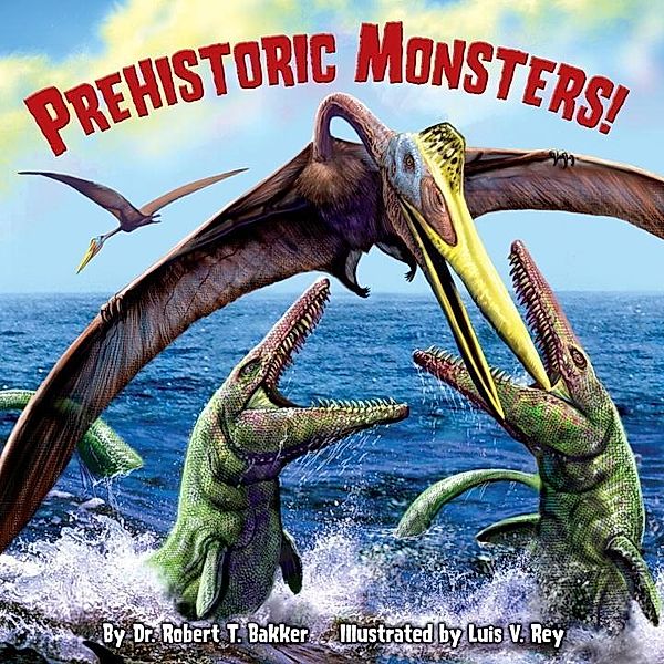 Pictureback(R): Prehistoric Monsters!, Robert T. Bakker