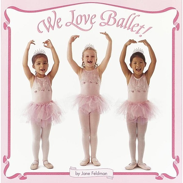 Pictureback(R): We Love Ballet!, Jane Feldman