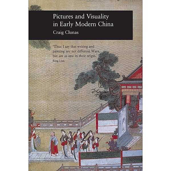 Pictures and Visuality in Early Modern China, Craig Clunas