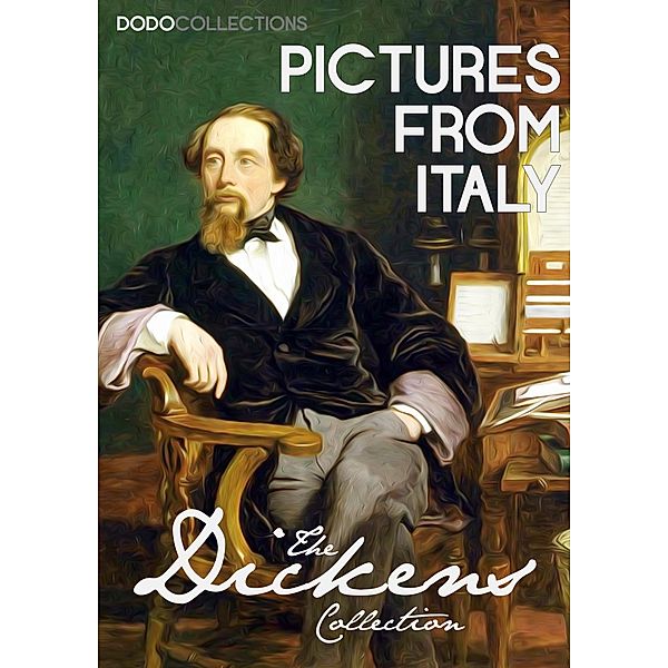 Pictures from Italy / Charles Dickens Collection, Charles Dickens
