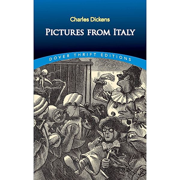Pictures from Italy / Dover Thrift Editions: Biography/Autobiography, Charles Dickens
