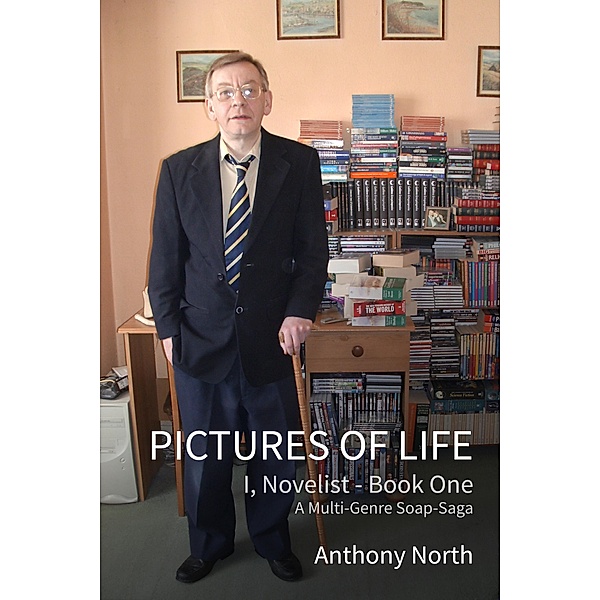 Pictures of Life: A Multi-Genre Soap-Saga, Anthony North