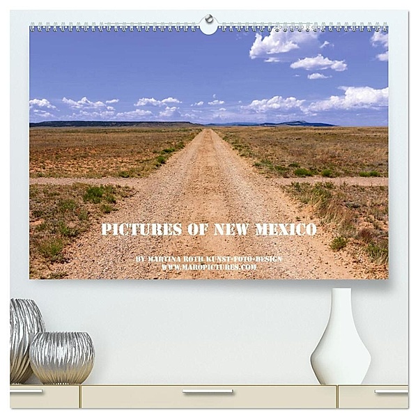 Pictures of New Mexico (hochwertiger Premium Wandkalender 2024 DIN A2 quer), Kunstdruck in Hochglanz, Martina Roth