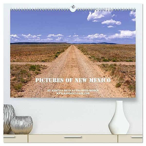 Pictures of New Mexico (hochwertiger Premium Wandkalender 2025 DIN A2 quer), Kunstdruck in Hochglanz, Calvendo, Martina Roth