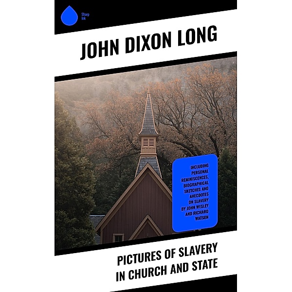 Pictures of Slavery in Church and State, John Dixon Long