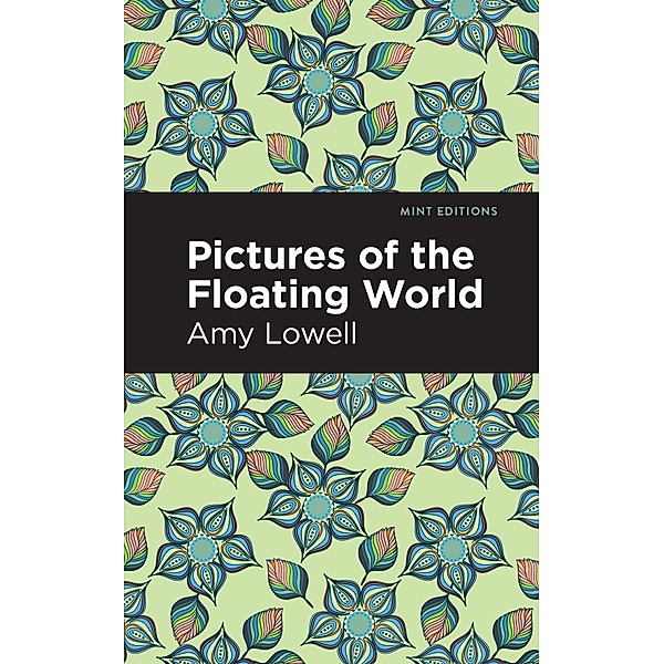 Pictures of the Floating World / Mint Editions (Reading With Pride), Amy Lowell