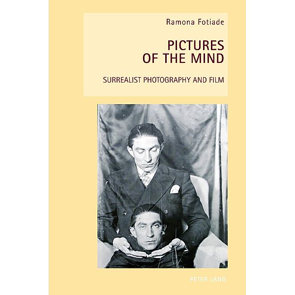 Pictures of the Mind / New Studies in European Cinema Bd.5, Ramona Fotiade