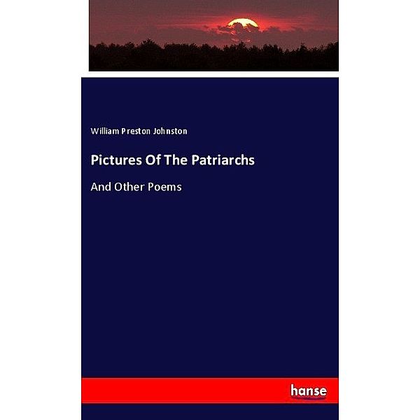 Pictures Of The Patriarchs, William Preston Johnston