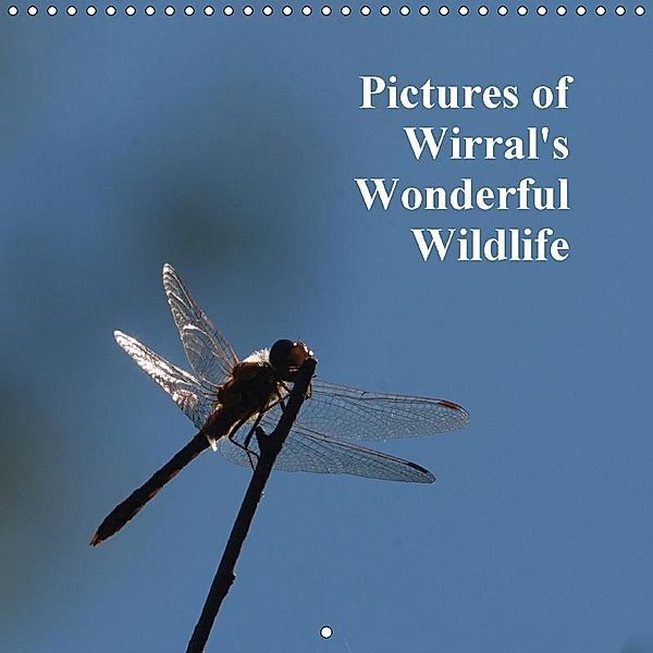 Pictures of Wirral's Wonderful Wildlife (Wall Calendar 2018 300 × 300 mm Square), Ron Thomas